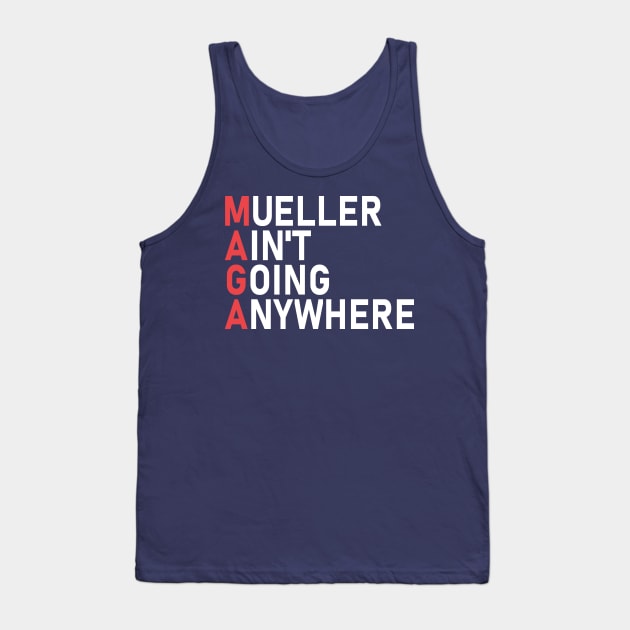 Mueller Ain't Going Anywhere Tank Top by Etopix